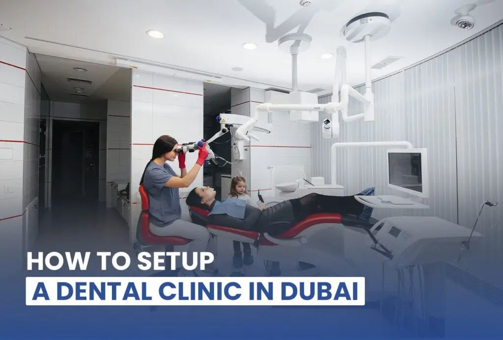 How to Set Up a Dental Clinic in Dubai